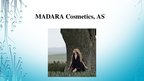 Prezentācija 'Par uzņēmumu MADARA Cosmetics, AS', 1.
