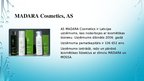 Prezentācija 'Par uzņēmumu MADARA Cosmetics, AS', 2.