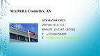 Prezentācija 'Par uzņēmumu MADARA Cosmetics, AS', 3.
