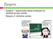 Prezentācija 'Žargona un slenga loma saskarsmē', 6.