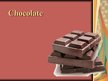 Prezentācija 'Chocolate', 1.