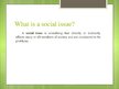 Prezentācija 'Social Issues', 3.