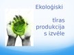 Prezentācija 'Ekoloģiski tīras produkcijas izvēle', 1.