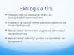 Prezentācija 'Ekoloģiski tīras produkcijas izvēle', 2.
