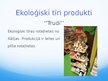 Prezentācija 'Ekoloģiski tīras produkcijas izvēle', 6.