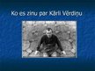 Prezentācija 'Kārlis Vērdiņš', 1.