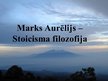 Prezentācija 'Marks Aurēlijs - stoicisma filosofija', 1.