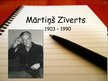 Prezentācija 'Mārtiņš Zīverts', 1.
