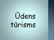 Prezentācija 'Ūdens tūrisms', 1.