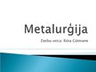 Prezentācija 'Metalurģija', 1.