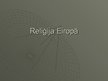 Prezentācija 'Reliģija Eiropā', 1.