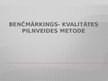 Prezentācija 'Benčmārkings - kvalitātes pilnveides metode', 1.