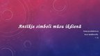 Prezentācija 'Antīkie simboli mūsu ikdienā', 1.