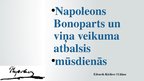 Prezentācija 'Napoleons Bonaparts un viņa veikuma atbalsis mūsdienās', 1.