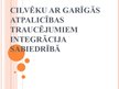 Prezentācija 'Cilvēku ar garīgās atpalicības traucējumiem integrācija sabiedrībā', 1.