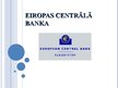 Prezentācija 'Eiropas Centrālā banka', 1.
