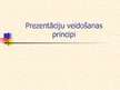 Prezentācija 'Prezentāciju veidošanas principi', 1.