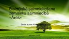 Prezentācija 'Bioloģiskā saimniekošana zemnieku saimniecībā "Āres"', 1.