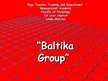 Prezentācija 'Company "Baltika Group"', 1.