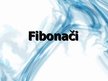Prezentācija 'Fibonači skaitļi', 1.