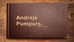 Prezentācija 'Andrejs Pumpurs', 1.