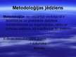 Prezentācija 'Metodoloģija, metodika un metodes - jēdziens, saturs, sistēma', 3.