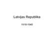 Prezentācija 'Latvijas Republika (1918.-1940.)', 1.