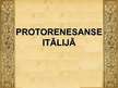 Prezentācija 'Protorenesanse Itālijā', 1.
