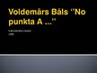 Prezentācija 'Voldemāra Bāla grāmatas "No punkta A..." analīze', 1.