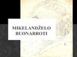Prezentācija 'Mikelandželo Buonarroti', 1.