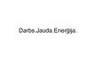 Prezentācija 'Darbs, jauda, enerģija', 1.