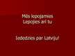 Prezentācija 'Iededzies par Latviju!', 22.