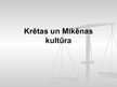 Prezentācija 'Krētas un Mikēnu kultūras mantojums', 1.