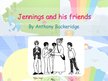 Prezentācija 'Home Reading: "Jennings and His Friends" by Anthony Buckeridge', 1.