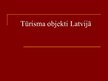 Prezentācija 'Tūrisma objekti Latvijā', 1.