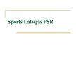 Prezentācija 'Sports Latvijas PSR', 1.