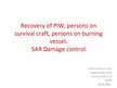 Prezentācija 'Recovery of PIW, Persons on Survival Craft, Persons on Burning Vessel', 1.