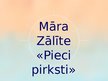 Prezentācija 'Māra Zālīte «Pieci pirksti»', 1.