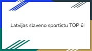 Prezentācija 'Latvijas slaveno sportistu TOP 6', 1.