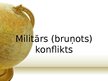 Prezentācija 'Militārs (bruņots) konflikts', 1.