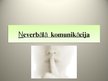 Prezentācija 'Neverbālā komunikācija', 1.