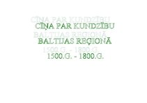Referāts 'Cīņa par kundzību Baltijas reģionā (16.-19.gadsimtā)', 1.