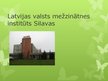 Prezentācija 'Latvijas valsts mežzinātnes institūts "Silava"', 1.