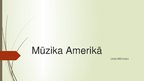 Prezentācija 'Mūzika Amerikā', 1.