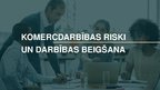 Prezentācija 'Komercdarbības riski un darbības beigšana', 1.