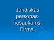 Prezentācija 'Juridiskās personas nosaukums. Uzņēmums', 1.