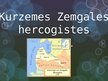 Prezentācija 'Kurzemes - Zemgales hercogistes hercogi', 1.