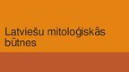 Prezentācija 'Latviešu mitoloģiskās būtnes un to simboliskās zīmes', 1.