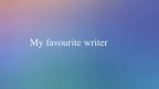 Prezentācija 'My Favourite Writer', 1.