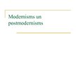 Prezentācija 'Modernisms un postmodernisms', 1.